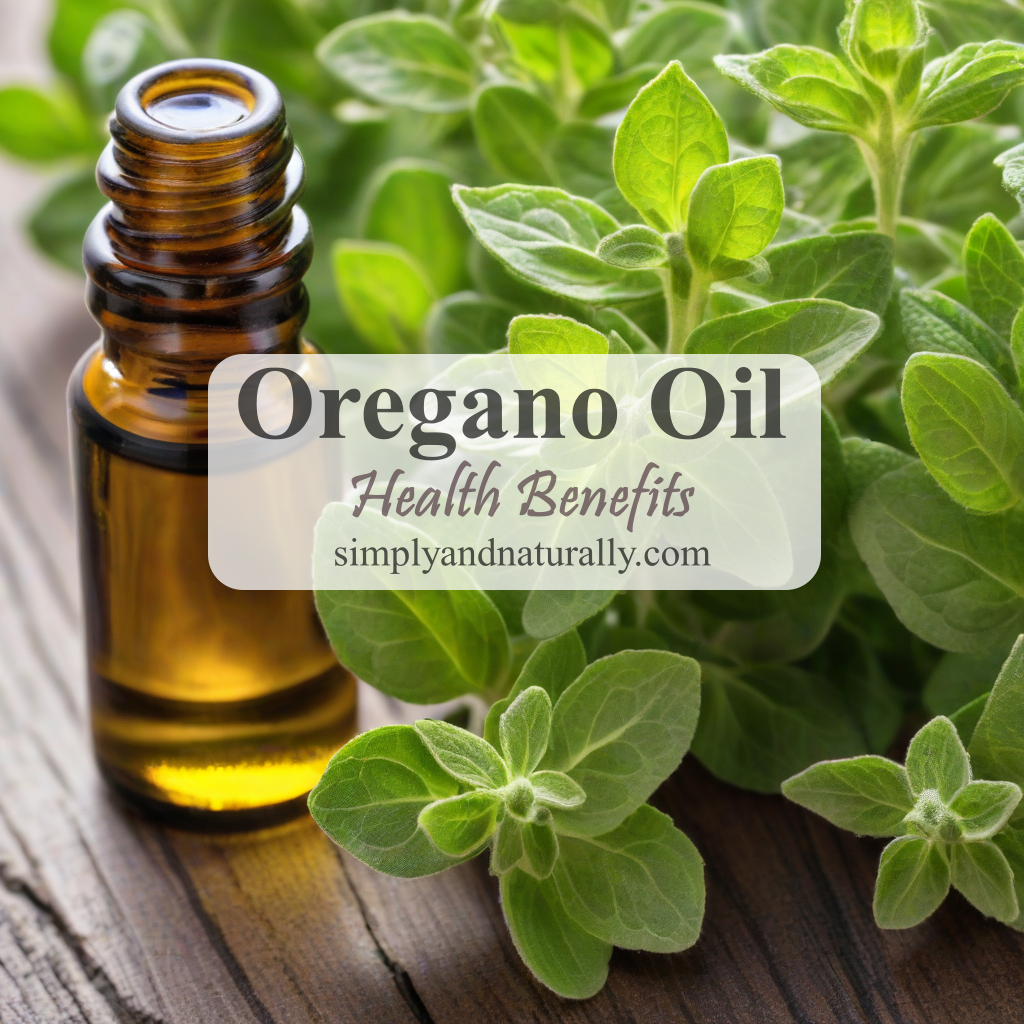 Oregano Oil Health Benefits Simply and Naturally