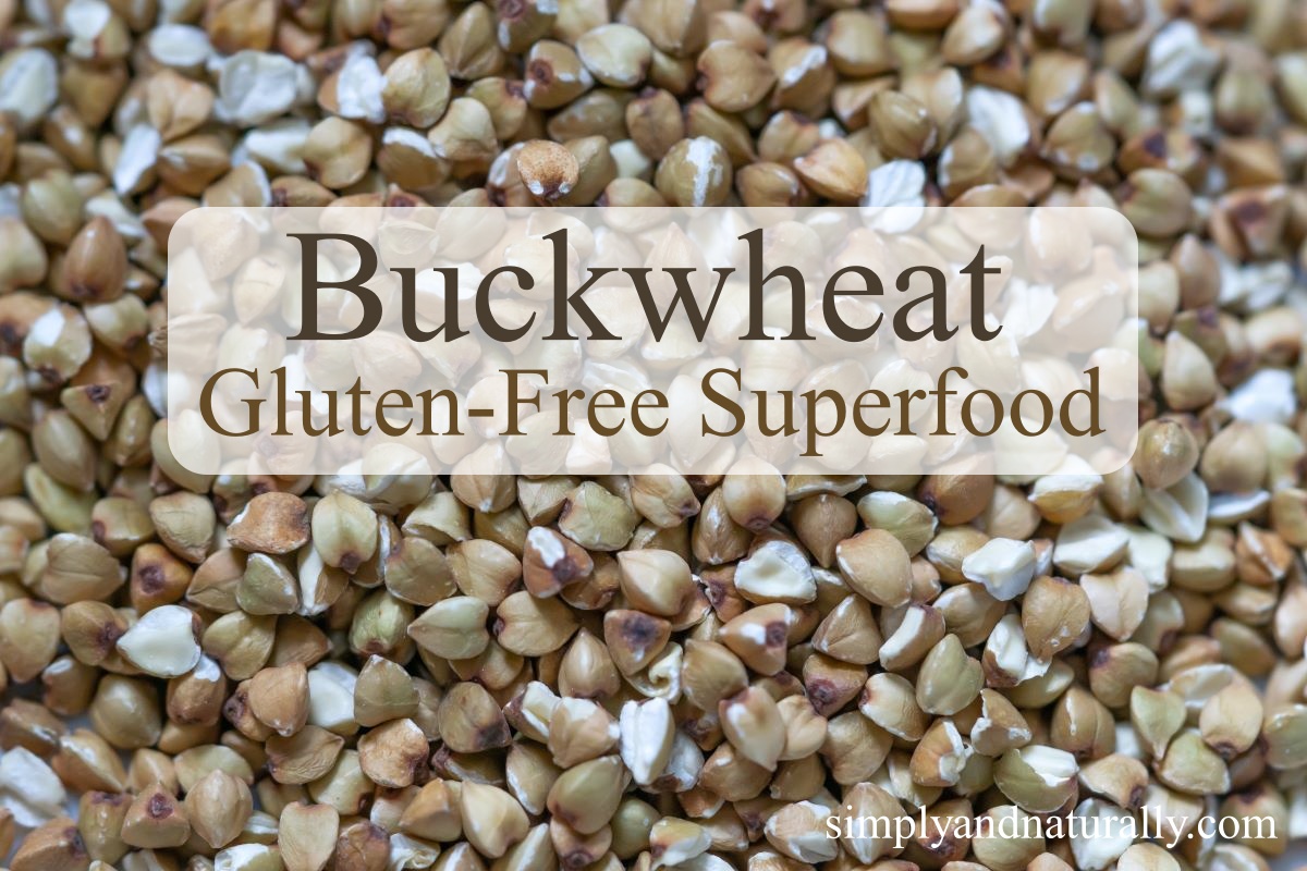 Buckwheat GlutenFree Superfood Simply and Naturally